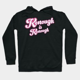 Kenough is Kenough Hoodie